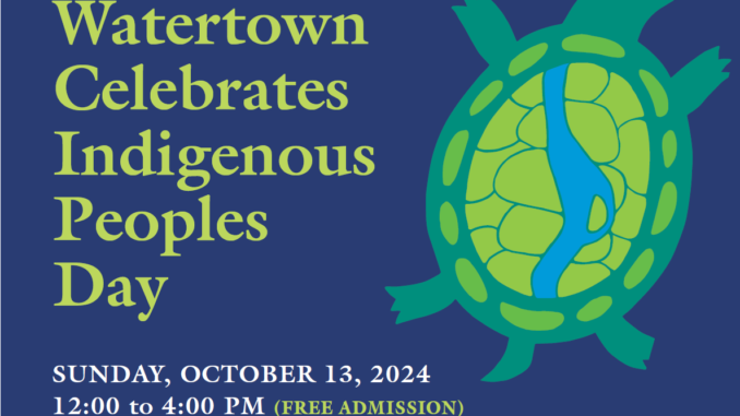 To the left of Turtle Island, it reads WATERTOWN CELEBRATES INDIGENOUS PEOPLES DAY